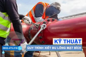 Quy Trình Xiết Bu Lông Mặt Bích Đúng Kỹ Thuật, Đúng Chuẩn