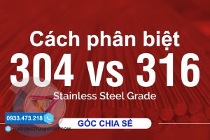 Cách Phân Biệt Inox 304 và 316 | Loại Inox Nào Tốt Hơn?