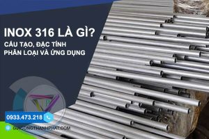Inox 316 Là Gì? Cấu Tạo, Phân Loại, Đặc Tính, Ứng Dụng