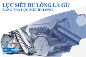 Lực Siết Bu Lông Là Gì?